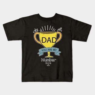 Dad, You Are My Number 1 Kids T-Shirt